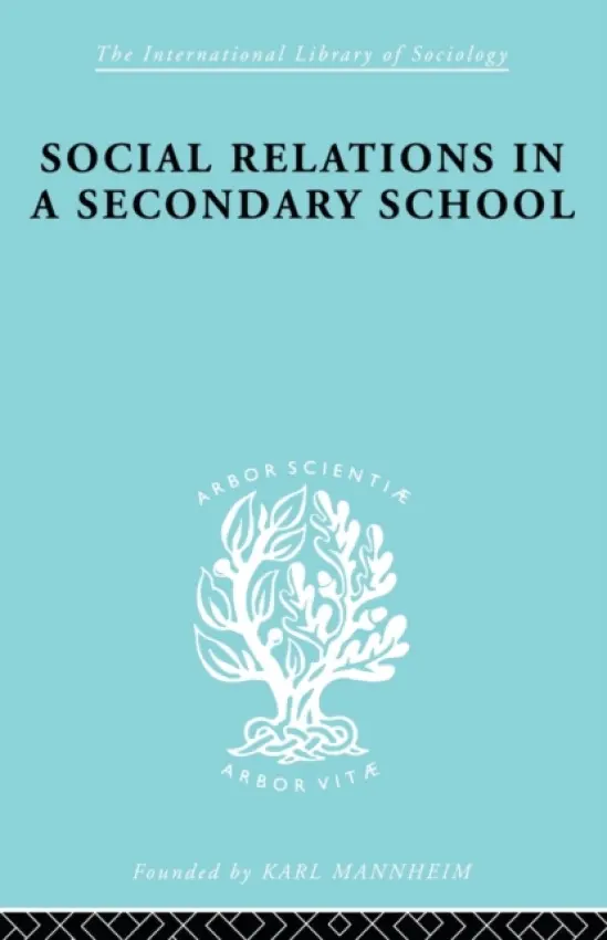 Social Relations in a Secondary School - Hargreaves, David H a Hargreaves, David