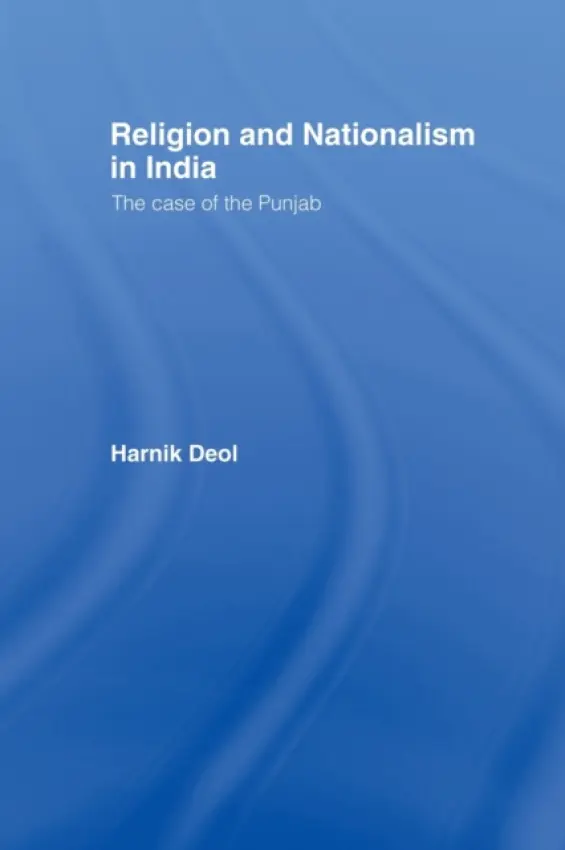 Religion and Nationalism in India - Deol, Harnik