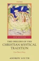 Origins of the Christian Mystical Tradition - Louth, Andrew (, Professor of Patristic and Byzantine Studies, University of Durham)