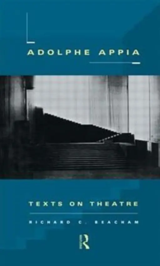 Adolphe Appia - Beacham, Richard C.