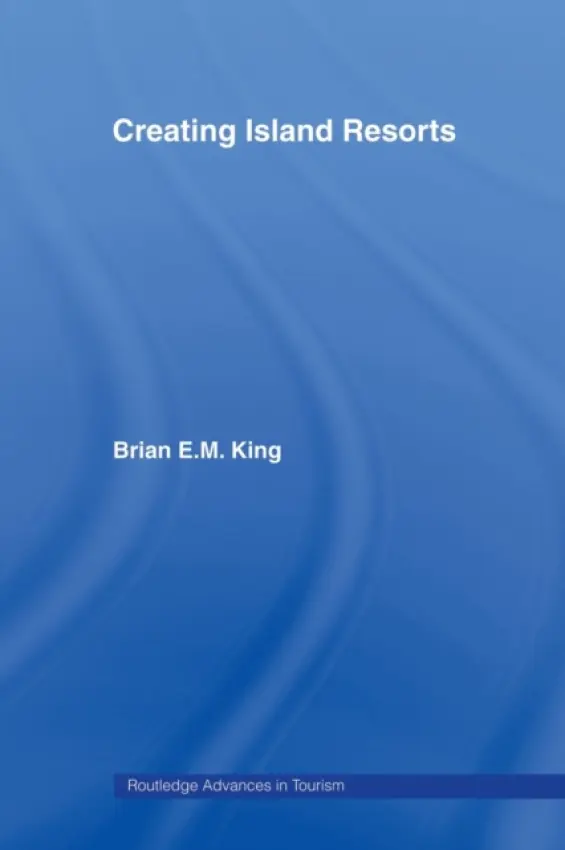 Creating Island Resorts - King, Brian