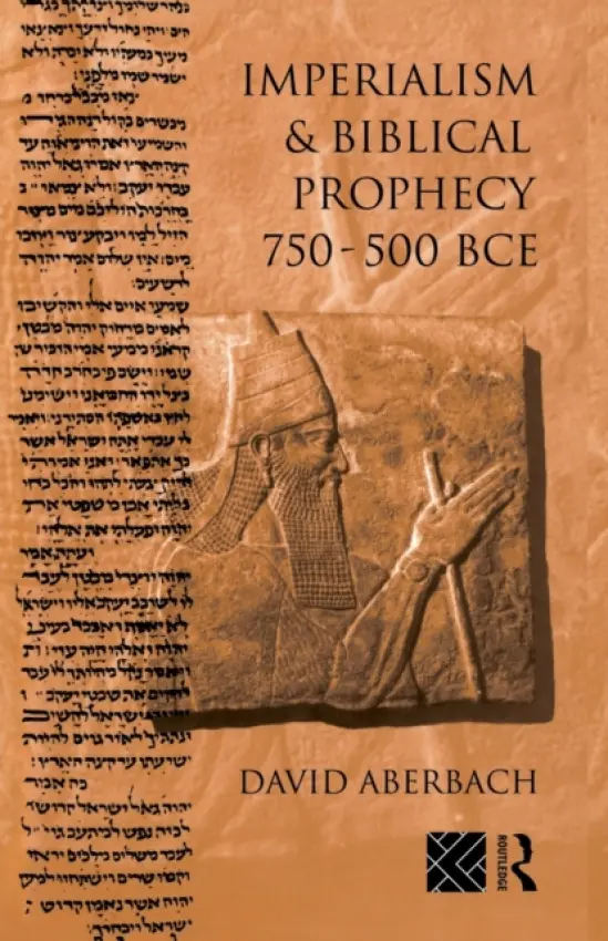 Imperialism and Biblical Prophecy - Aberbach, David (McGill University, Canada)