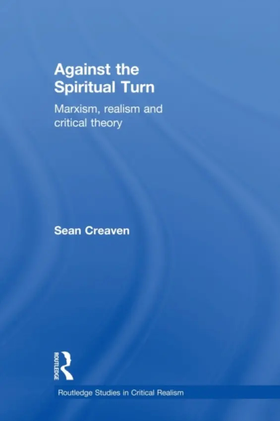 Against the Spiritual Turn - Creaven, Sean (University of the West of England, UK)
