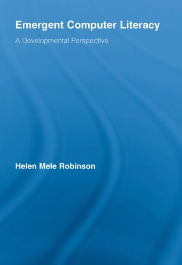 Emergent Computer Literacy - Robinson, Helen Mele (CUNY/The College of Staten Island, USA)