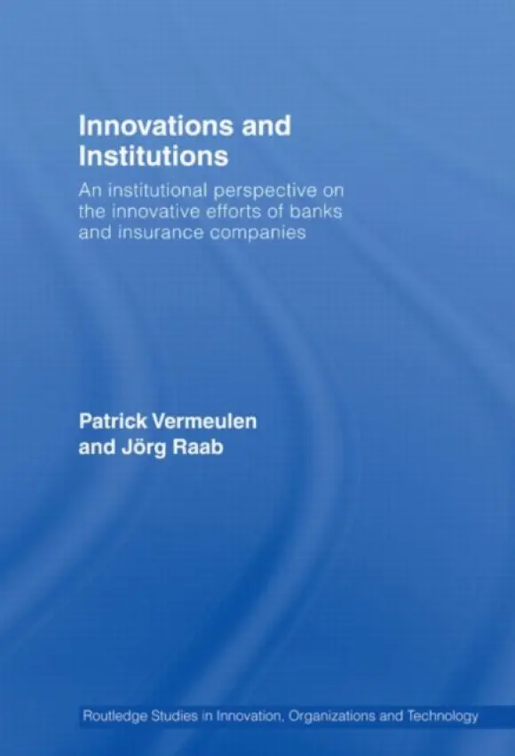Innovations and Institutions - Vermeulen, Patrick a Raab, Jorg