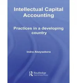 Intellectual Capital Accounting - Abeysekera, Indra (S P Jain School of Global Management, Sydney Campus, Australia)