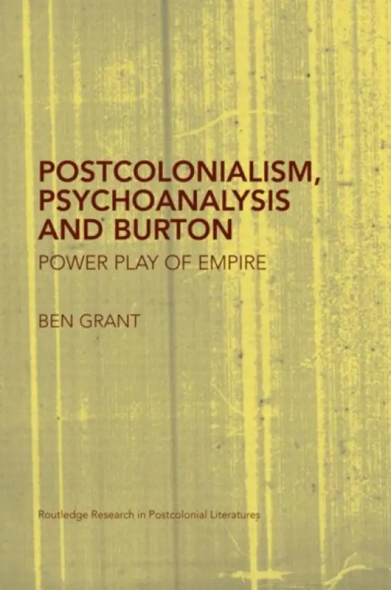 Postcolonialism, Psychoanalysis and Burton - Grant, Ben (University of Kent, UK)