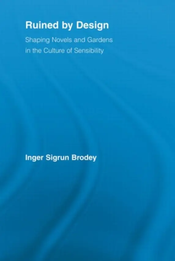 Ruined by Design - Brodey, Inger Sigrun (University of North Carolina, Chapel Hill, USA)