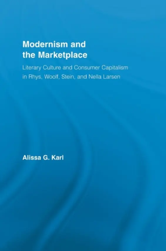 Modernism and the Marketplace - Karl, Alissa G. (SUNY Brockport, NY, USA)