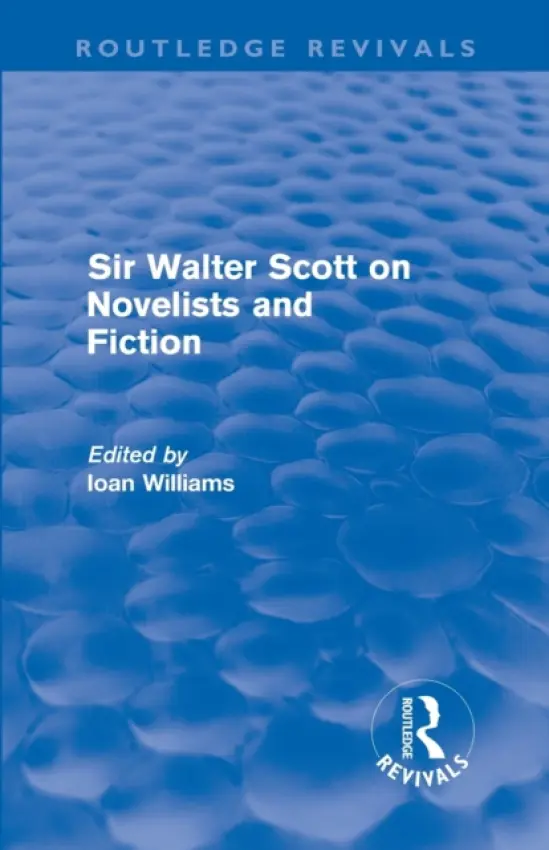 Sir Walter Scott on Novelists and Fiction (Routledge Revivals)