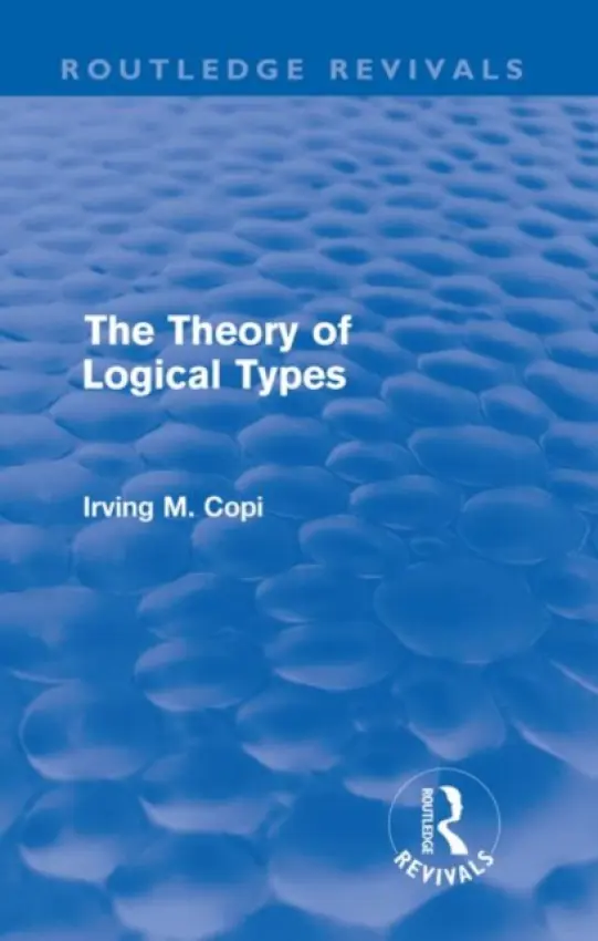Theory of Logical Types (Routledge Revivals) - Copi, Irving