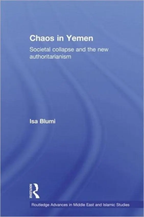 Chaos in Yemen - Blumi, Isa (Georgia State University, USA)