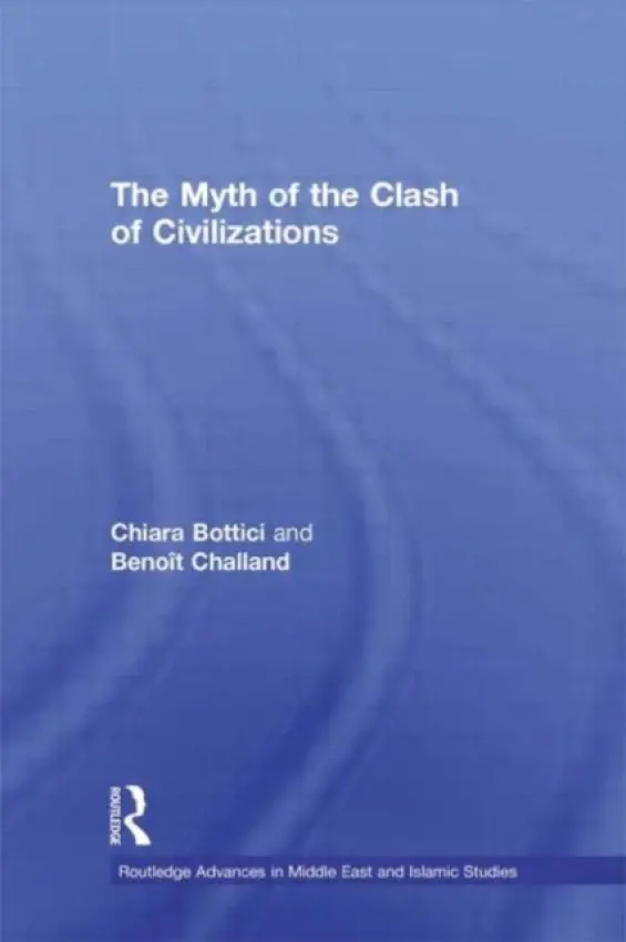 Myth of the Clash of Civilizations - Bottici, Chiara a Challand, Benoit
