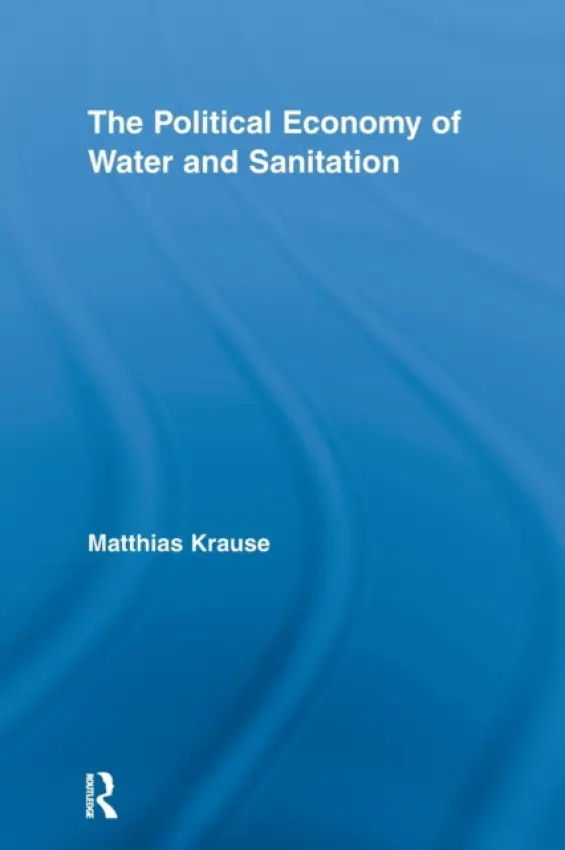 Political Economy of Water and Sanitation - Krause, Matthias (Inter-American Development Bank, USA)