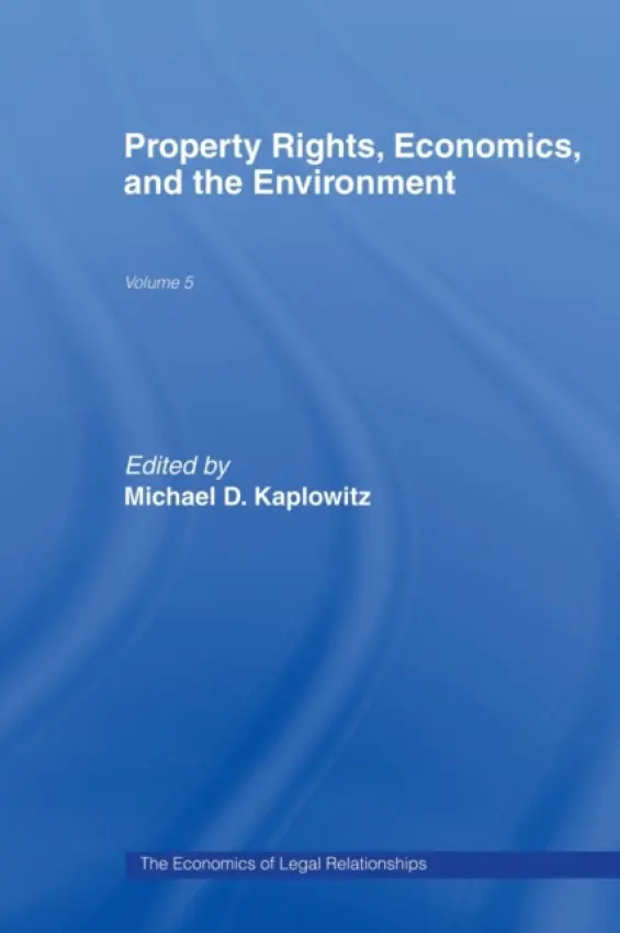 Property Rights, Economics and the Environment