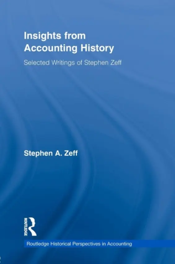 Insights from Accounting History - Zeff, Stephen (Rice University, USA)
