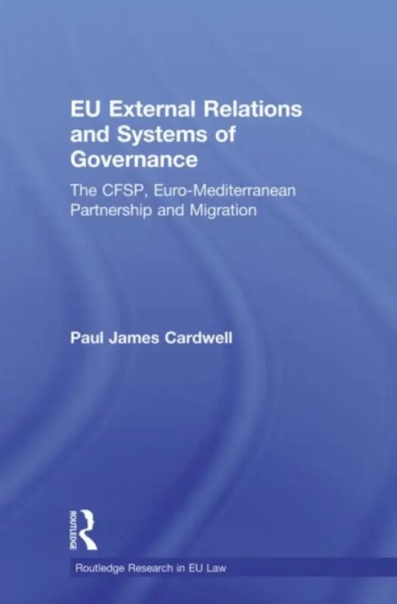 EU External Relations and Systems of Governance - Cardwell, Paul James (University of Sheffield, UK)