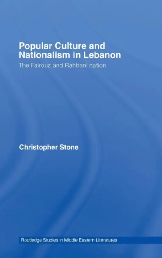 Popular Culture and Nationalism in Lebanon - Stone, Christopher (City University of New York, USA)