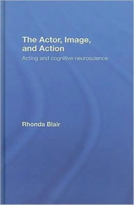 Actor, Image, and Action - Blair, Rhonda (Southern Methodist University, Dallas, USA)