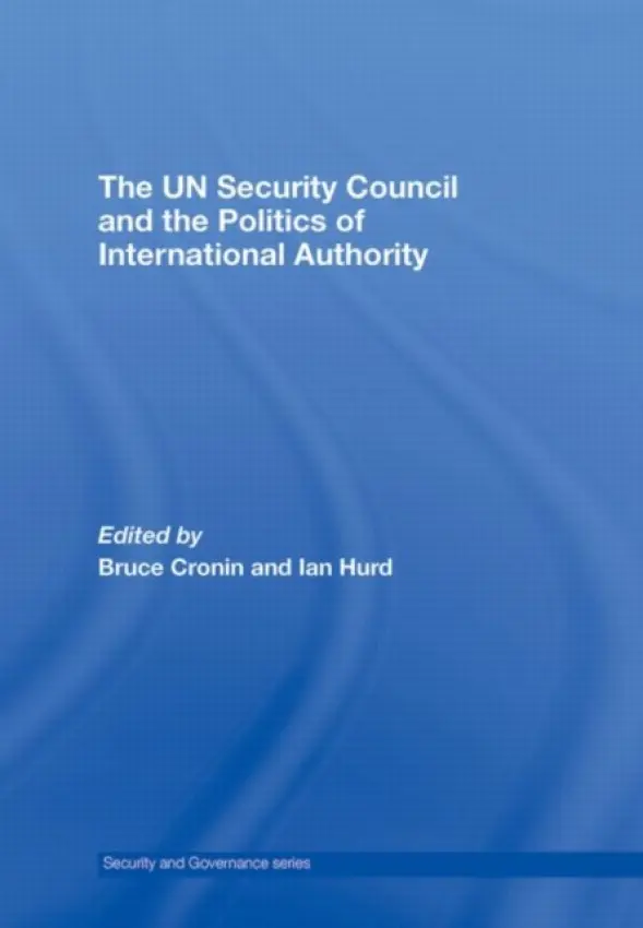 UN Security Council and the Politics of International Authority