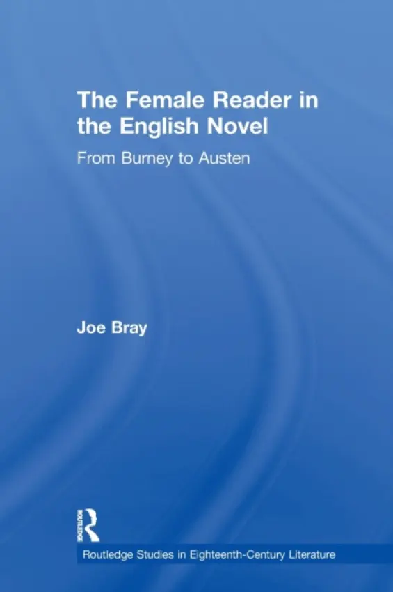 Female Reader in the English Novel - Bray, Joe (University of Sheffield, UK)