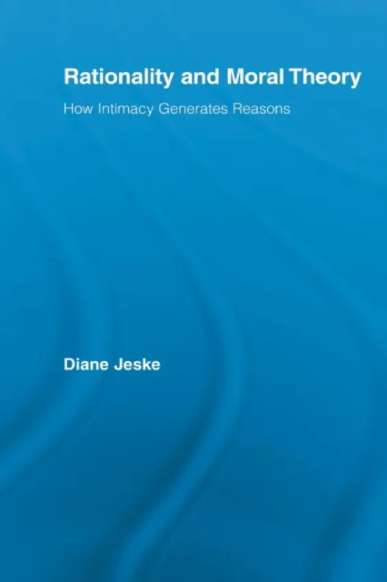 Rationality and Moral Theory - Jeske, Diane (University of Iowa, USA)