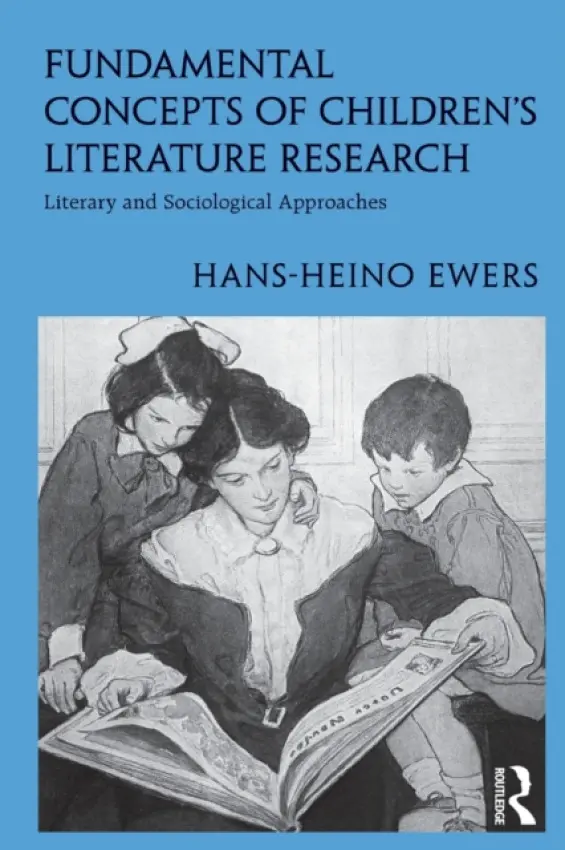 Fundamental Concepts of Children's Literature Research - Ewers, Hans-Heino (Johann Wolfgang Goethe-University of Frankfurt/Main)
