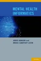 Mental Health Informatics - Hanson, Ardis (Social a Behavioral Health Researcher, Social a Behavioral Health Researcher, College of Behavioral a Community Sciences, University of South Florida, Tampa, FL, USA) a Levin, Bruce Lubotsky (Associate Professor a Head, Associate Professor a