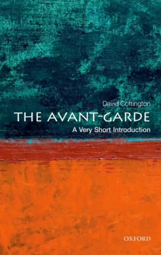 Avant Garde - Cottington, David (Professor of Art History, Kingston University London)