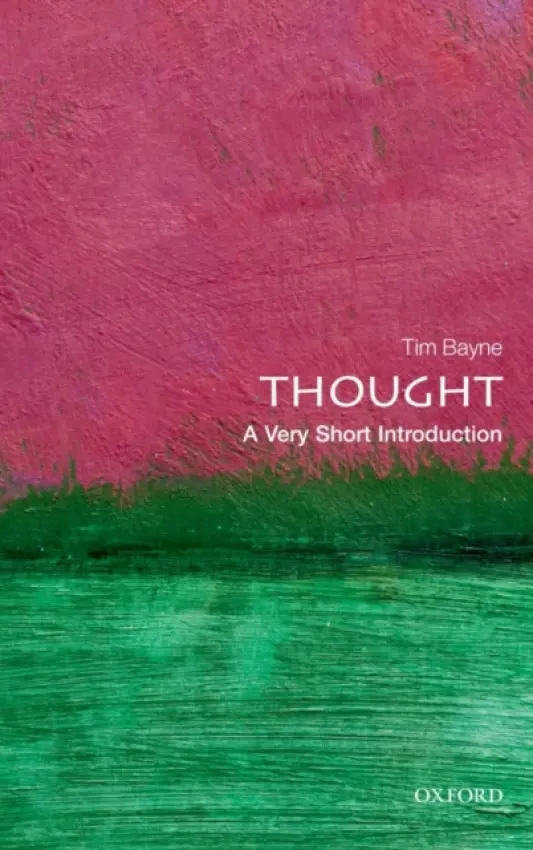 Thought - Bayne, Tim (Professor of Philosophy, The University of Manchester)