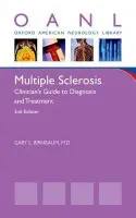 Multiple Sclerosis - Birnbaum, Gary L. (Director, Multiple Sclerosis Treatment and Research Center, Minneapolis Clinic of Neurology, and Clinical Professor of Neurology, Director, Multiple Sclerosis Treatment and Research Center, Minneapolis Clinic of Neurology, and Clinical