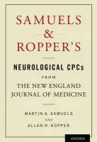 Samuels and Ropper's Neurological CPCs from the New England Journal of Medicine - Samuels, Martin A. (Department of Neurology, Department of Neurology, Brigham a Women's Hospital, Boston, USA) a Ropper, Allan H. (Department of Neurology, Department of Neurology, Brigham a Women's Hospital, Boston, USA)