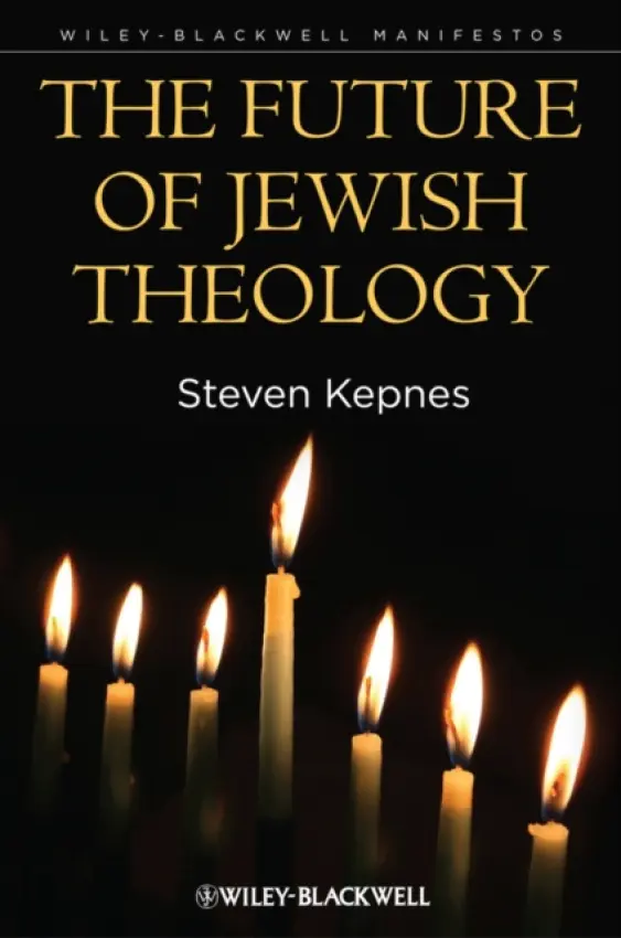 Future of Jewish Theology - Kepnes, Steven (Colgate University, USA)