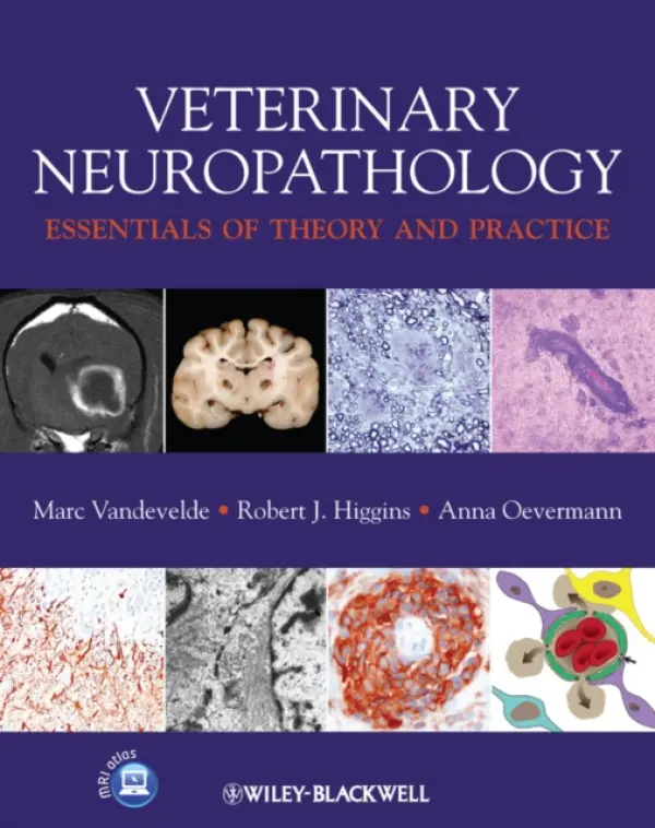 Veterinary Neuropathology - Vandevelde, Marc (University of Bern, Switzerland) a Higgins, Robert (University of California, Davis, USA) a Oevermann, Anna (University of Bern, Switzerland)