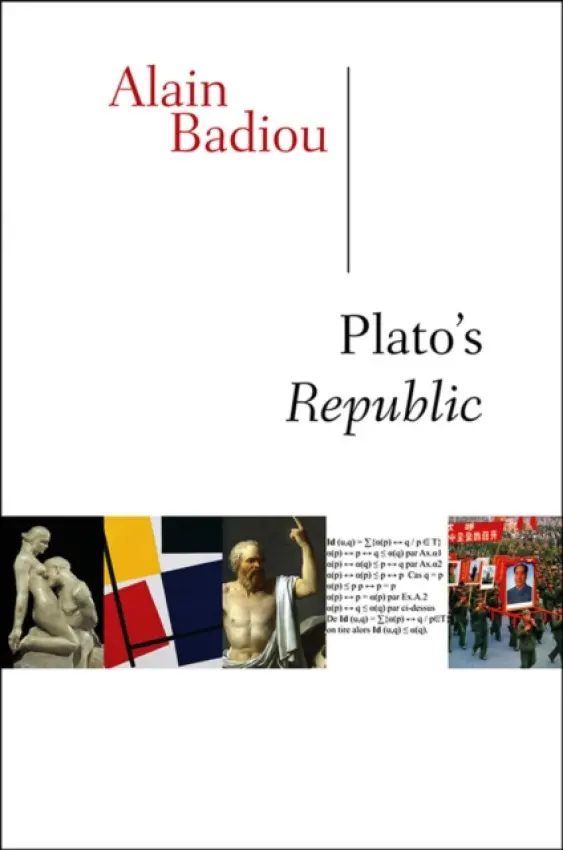 Plato's Republic - Badiou, Alain (Ecole normale superieure)