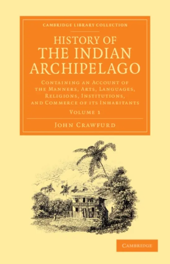 History of the Indian Archipelago - Crawfurd, John
