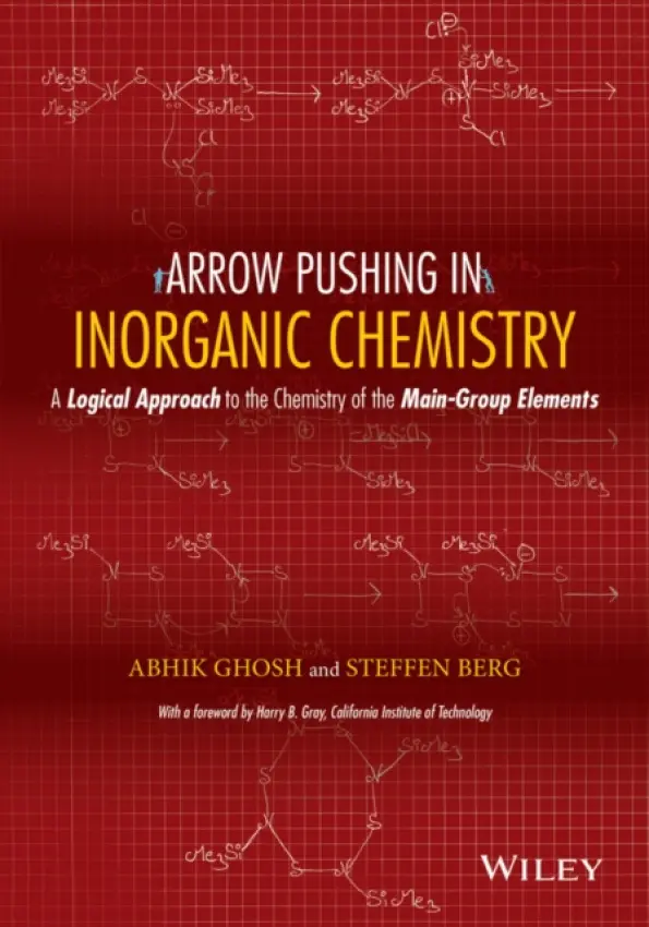 Arrow Pushing in Inorganic Chemistry - Ghosh, Abhik a Berg, Steffen