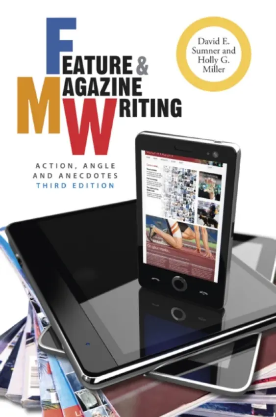 Feature and Magazine Writing - Sumner, David E. (Ball State University, USA) a Miller, Holly G.