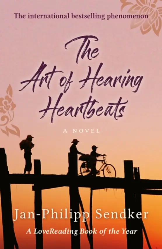 Art of Hearing Heartbeats - Sendker, Jan-Philipp
