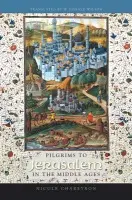 Pilgrims to Jerusalem in the Middle Ages - Chareyron, Nicole