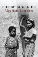 Algerian Sketches - Bourdieu, Pierre (College de France)