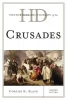 Historical Dictionary of the Crusades - Slack, Corliss K.