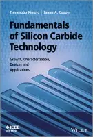 Fundamentals of Silicon Carbide Technology - Kimoto, Tsunenobu (Kyoto University, Japan) a Cooper, James A. (Purdue University, IN)