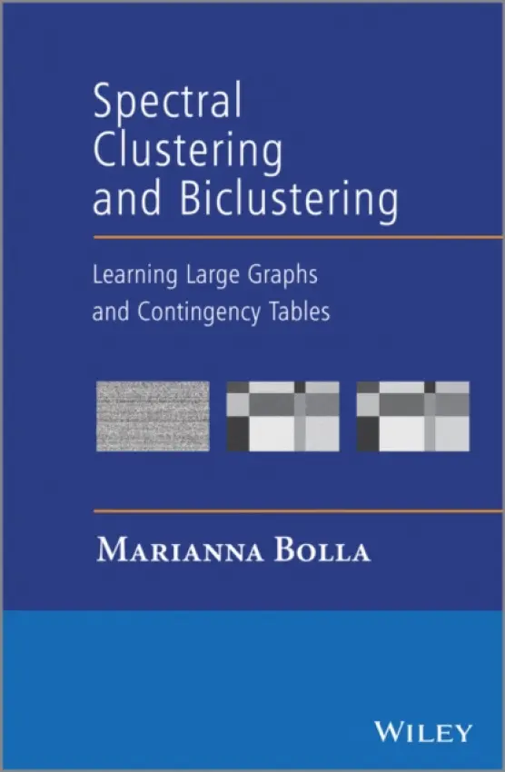 Spectral Clustering and Biclustering - Bolla, Marianna (Institute of Mathematics, Budapest University of Technology and Economics, Hungary)