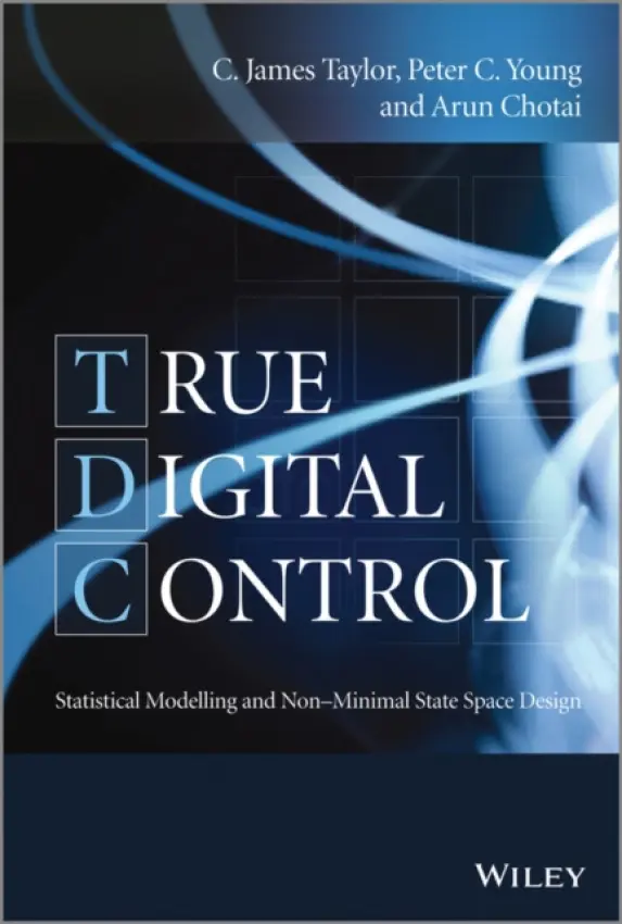 True Digital Control - Taylor, C. James a Young, Peter C. a Chotai, Arun