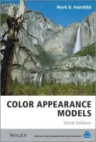 Color Appearance Models - Fairchild, Mark D. (Munsell Color Science Laboratory, Rochester Institute of Technology, USA)