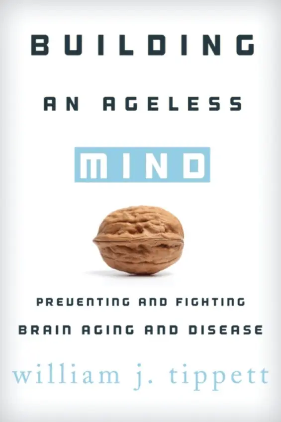 Building an Ageless Mind - Tippett, William J.