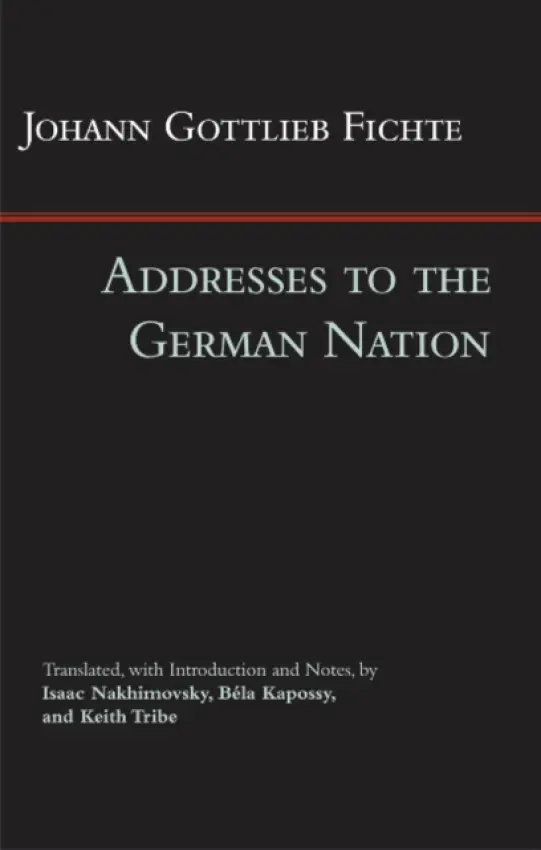 Addresses to the German Nation - Fichte, Johann Gottlieb
