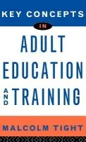 Key Concepts in Adult Education and Training - Tight, Malcolm