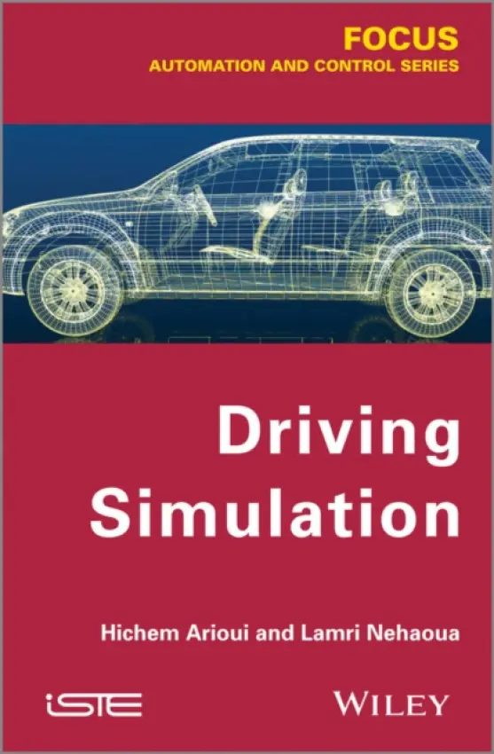 Driving Simulation - Arioui, Hichem (University of Evry-Val-d'Essonne, France) a Nehaoua, Lamri (University of Evry-Val-d'Essonne, France)